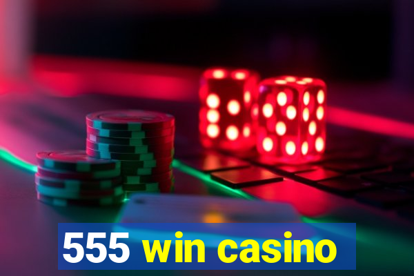 555 win casino